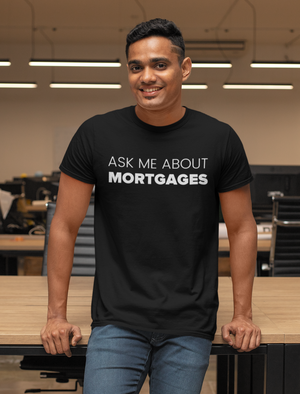 Ask Me About Mortgages Unisex T-Shirt
