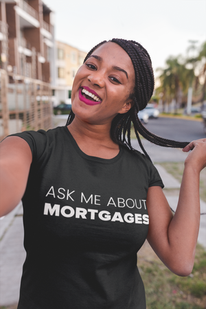 Ask Me About Mortgages Women's Fit T-shirt
