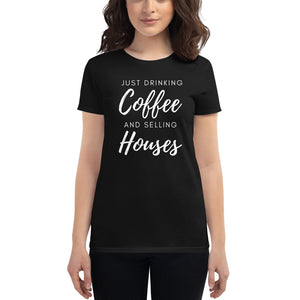 Just Drinking Coffee and Selling Houses Women's Short Sleeve T-shirt