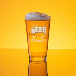 Beer is for Closers Pint glass