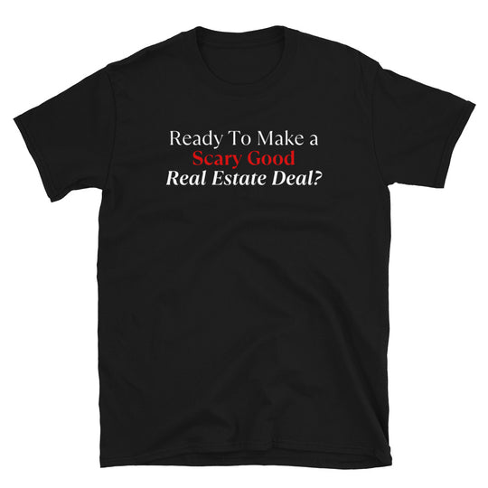 Ready To Make A Scary Good Real Estate Deal Short-Sleeve Unisex T-Shirt