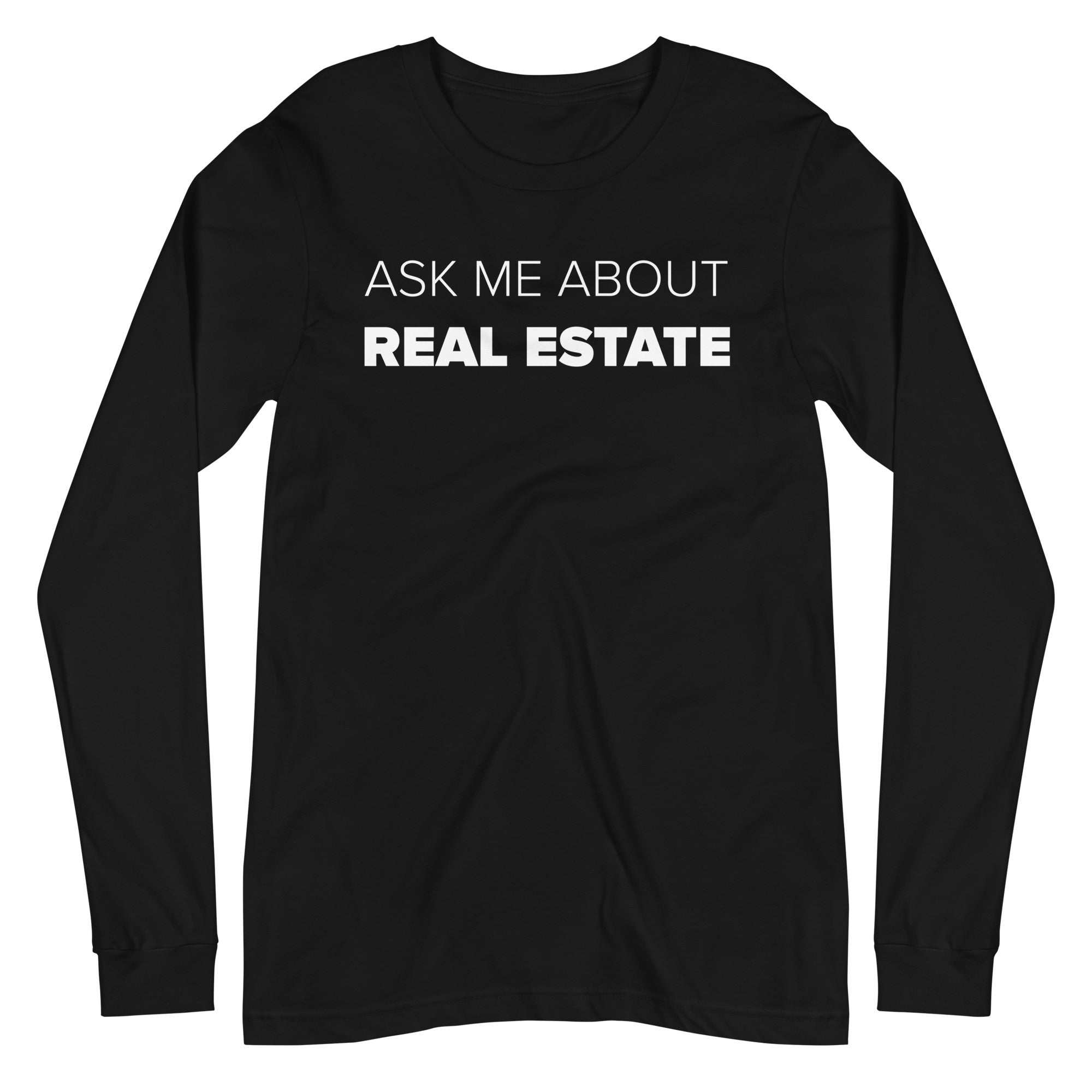 Ask Me About Real Estate Unisex Long Sleeve Tee
