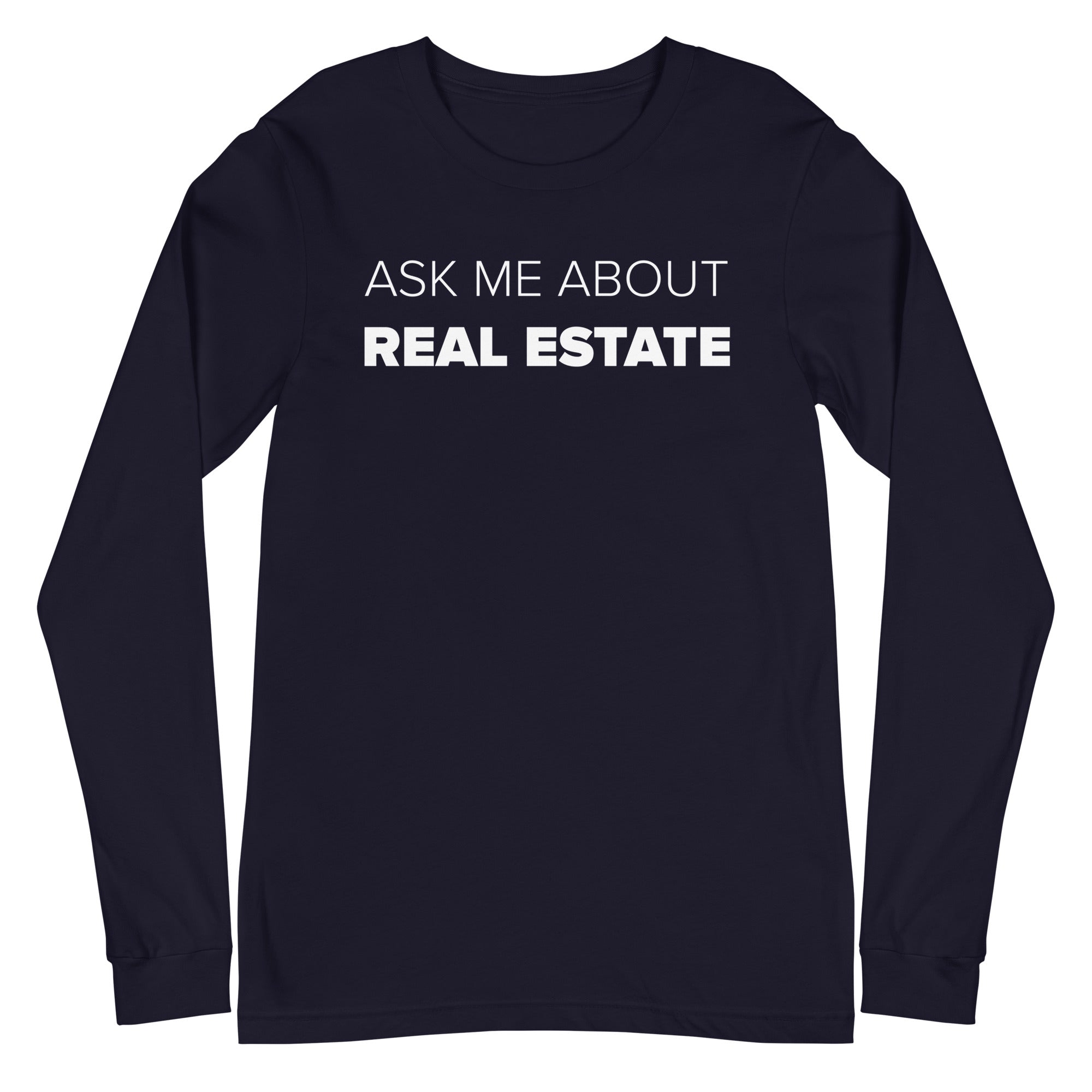 Ask Me About Real Estate Unisex Long Sleeve Tee