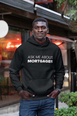Ask Me About Mortgages Unisex Hoodie