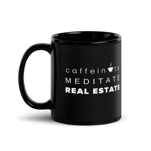 Caffeinate Meditate Real Estate Black Glossy Mug