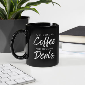 Just Drinking Coffee and Closing Deals Black Glossy Mug