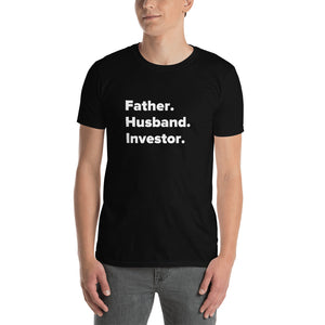 Father. Husband. Investor. T-Shirt