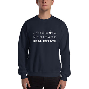Caffeinate Meditate Real Estate Unisex Sweatshirt