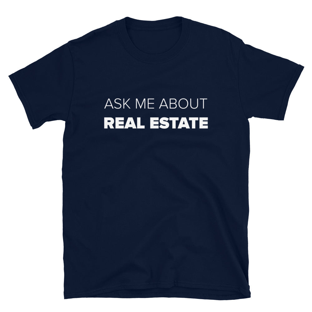 Ask Me About Real Estate T-shirt