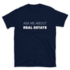 Ask Me About Real Estate T-shirt