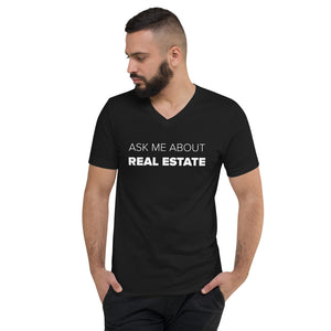 Ask Me About Real Estate Unisex V-Neck T-Shirt
